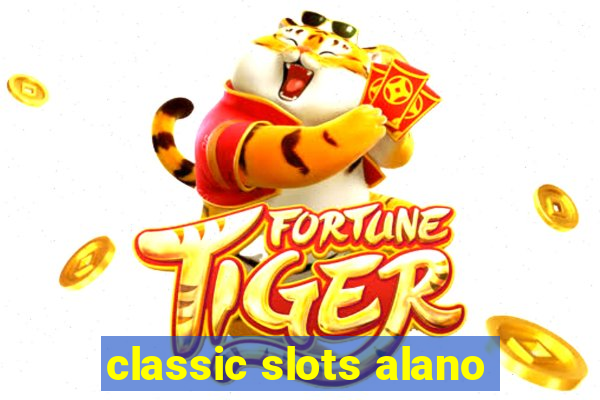 classic slots alano